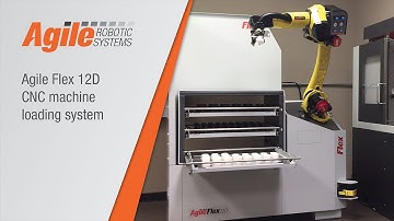 Agile Flex 12D CNC machine loading system