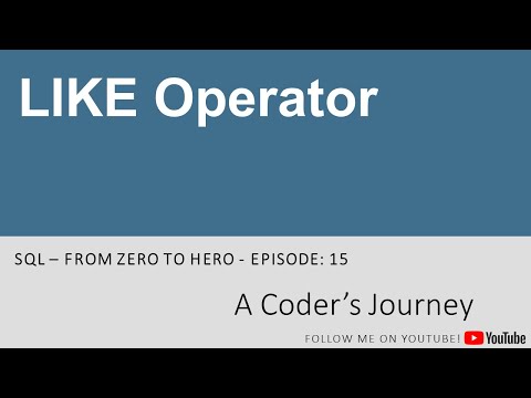 SQL Tutorial #15 - LIKE Operator