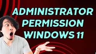 Administrator Permission Windows 11