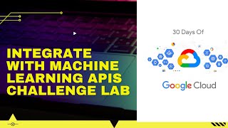 Integrate with Machine Learning APIs Challenge Lab 30 Days of Google Cloud