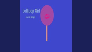 Watch Arden Bright Lollipop Girl video