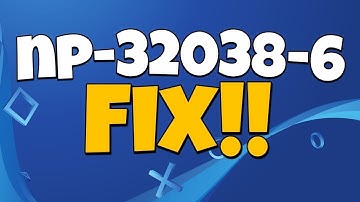 How to Fix PS4 Error Code NP-32038-6
