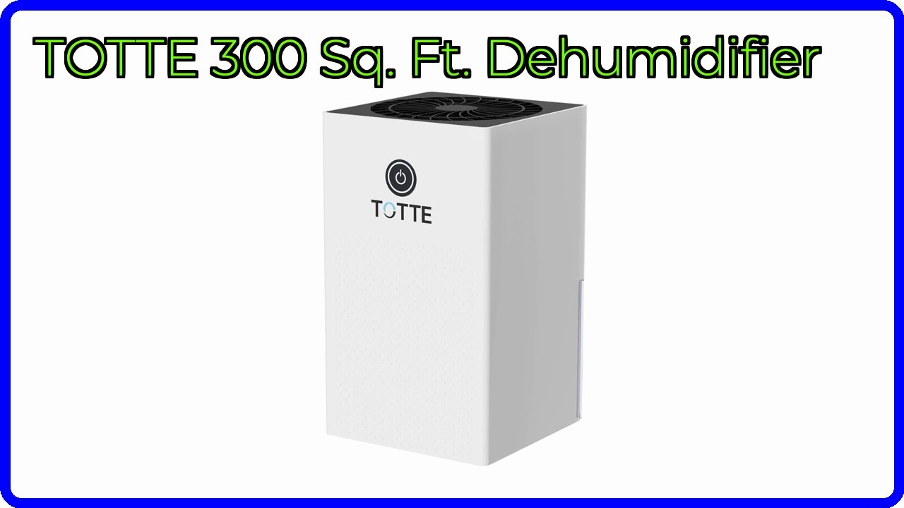 Totte REVIEW (2025): TOTTE 300 Sq. Ft. Dehumidifier. ESSENTIAL details. - YouTube