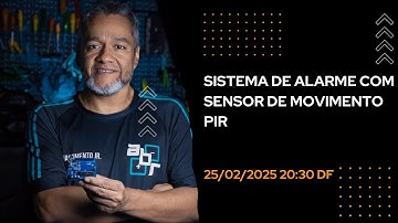 LIVE #08 - Sistema de Alarme com Sensor de Movimento PIR