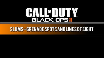 Call of Duty Black Ops 2 - Slums - Nade Spots and Lines of Sight