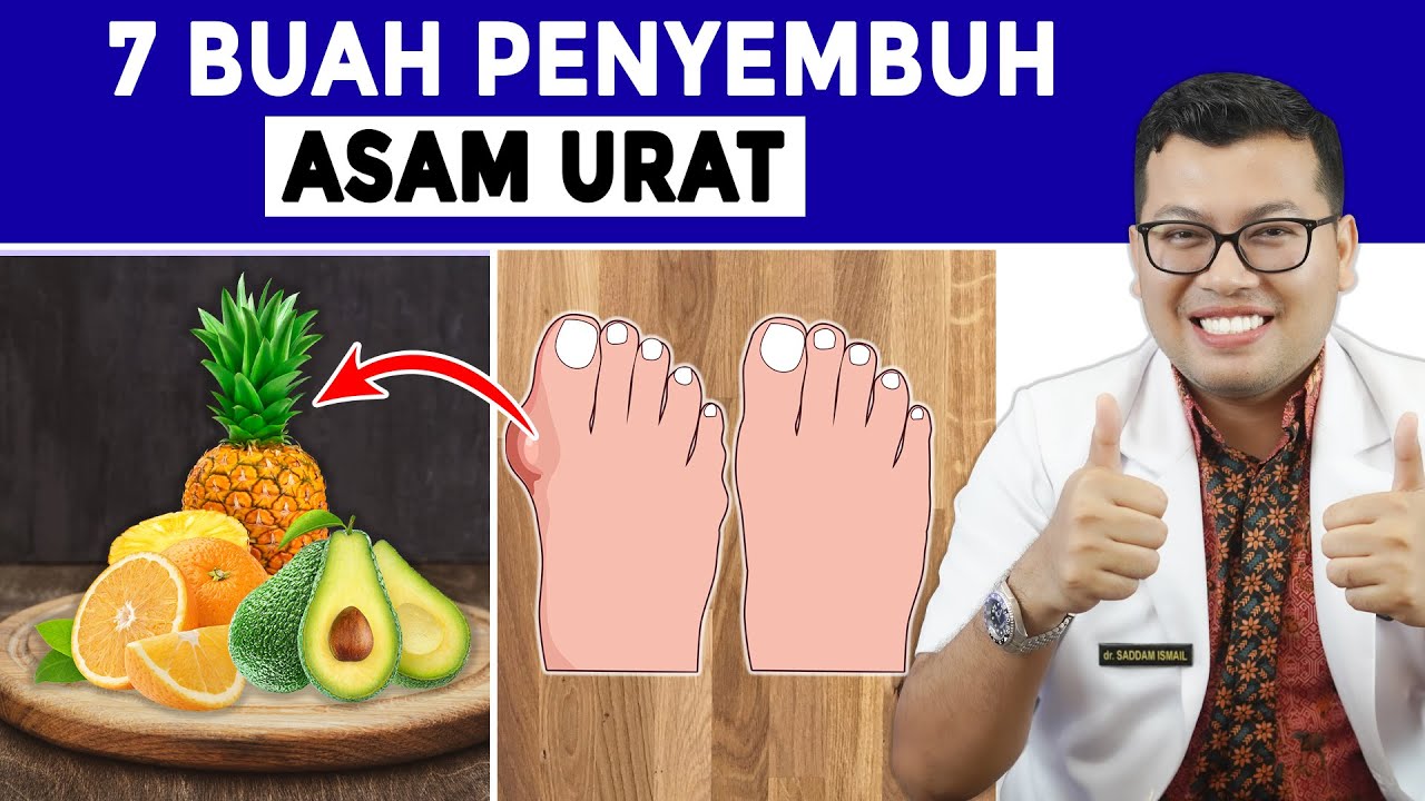 7 BUAH PENYEMBUH ASAM URAT - DOKTER SADDAM ISMAIL