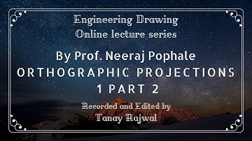 Orthographic Projections 1 Part 2 | Prof. Neeraj Pophale | Engineering Drawing Online Lecture Series