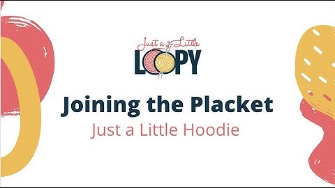 Joining the Placket - Just a Little Hoodie Pattern Support