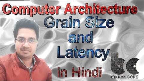 30. Grain Size and Latency in Hindi - Program Partitioning and Scheduling - Computer Architecture