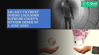 Supreme Court's Order on Payment of Wages during Lockdown (4 Jun 2020) II C-Quel's Legal update