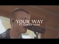 Your way ft corey voss  creative culture co