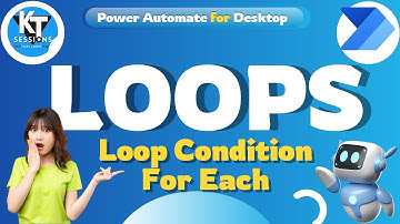 Loops in Power Automate Desktop | Power Automate Desktop | KT Sessions