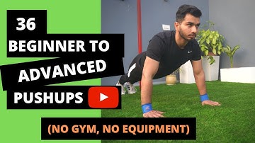 36 PUSHUP VARIATIONS (BEGINNER TO ADVANCED)