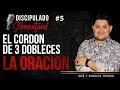 El Cordon de tres dobleces #2 LA ORACIÓN - Jose Amado & Kindrick Morteo