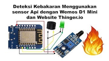 Deteksi Kebakaran menggunakan Sensor Api dan Wemos output ke Thinger.io