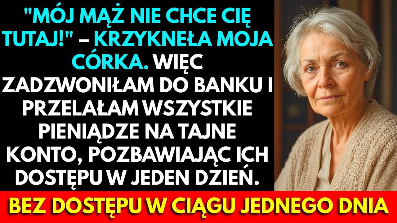 „Mój Mąż Nie Chce Cię Tu!” – Krzyknęła Córka. Zadzwoniłam Do Banku I Zrobiłam Coś, Czego Nikt Inny…