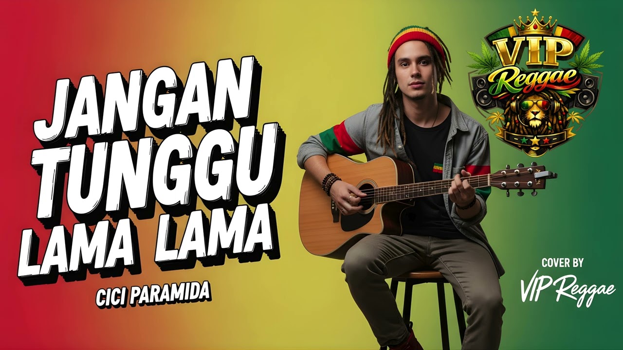 Jangan Tunggu Lama-lama — cover reggae version | santai groovy nuansa ceria bikin goyang