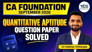 Details CA Foundation Sept 26 Quantitative Aptitude Paper Review | Answers | Solved | CS Vaibhav Chitlangia Update