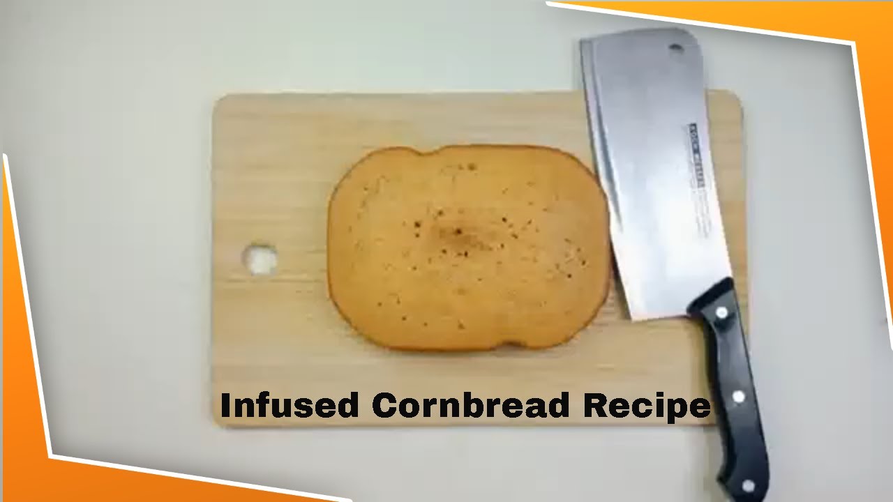 Infused Cornbread Recipe | Cannabis Cornbread Recipe | How to Make ...