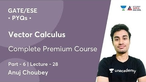 Lec - 28 | Vector Calculus Part 6 | Complete Engineering Maths GATE/ESE| Anuj Choubey