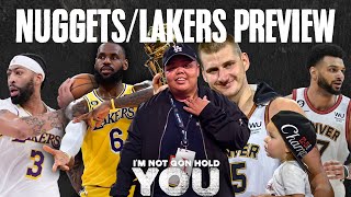 Nuggets/Lakers Preview | I&#39;m Not Gon Hold You #INGHY