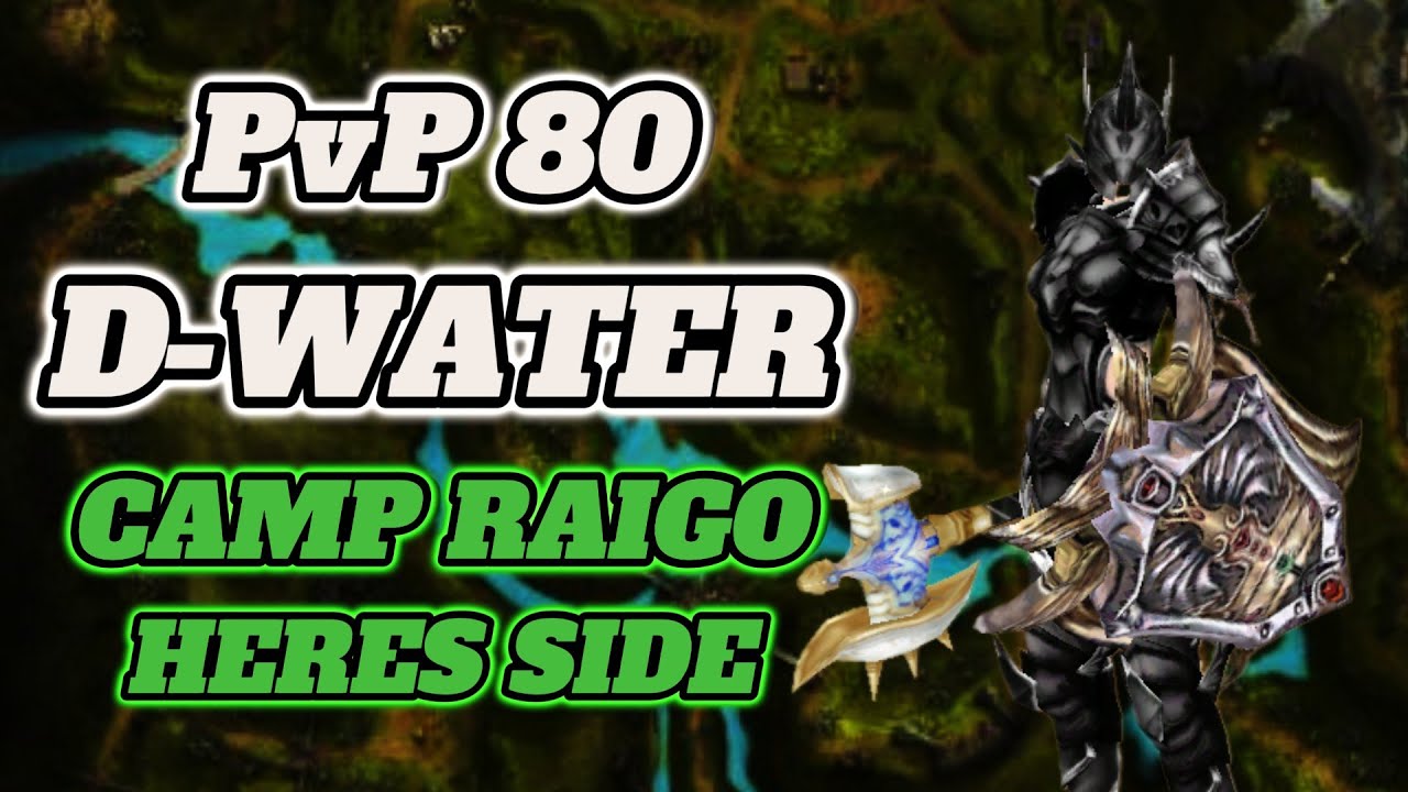 SHAIYA // PVP 80 D-WATER / DEFENSOR / CAMP RAIGO HERES SIDE - TIOURBAN