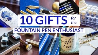 10 Gifts for the Fountain Pen Enthusiast