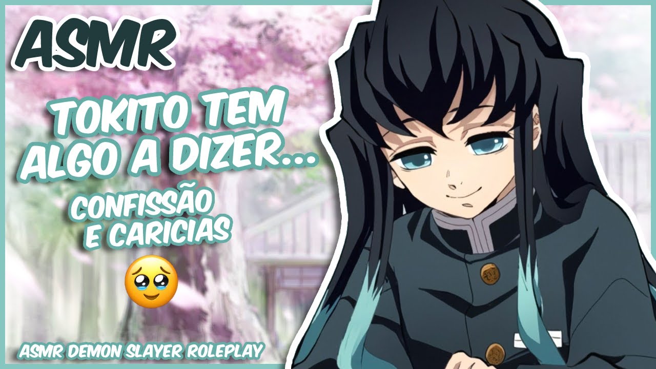 (ASMR) TOKITO ABRINDO O CORAÇÃO... (Espontâneo) | MUICHIRO TOKITO • ROLEPLAY [PT-BR]