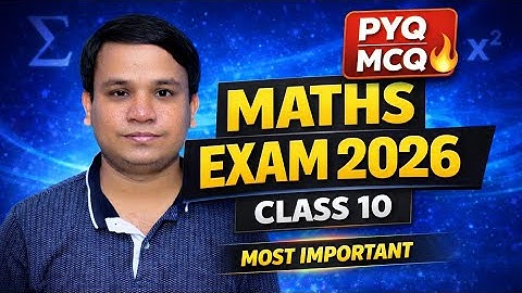 Class 10 Maths | MCQ PYQ Set-1 (Part-3) | Board Exam 2026 🔥