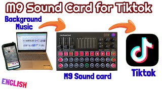 Use M9 Sound Card on TIKTOK - Phone for Tiktok while  Background Music from Laptop or another device