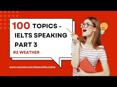 100 topics of IELTS SPEAKING PART 3 | Topic 2: Weather | EasyIELTS.Online