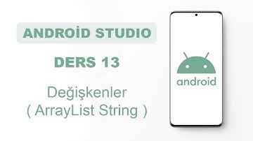 Android Studio Dersleri 13 - Değişkenler ( ArrayList String )