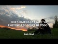 Que significa la frase &quot;la existencia se ocupa de todo? por Osho