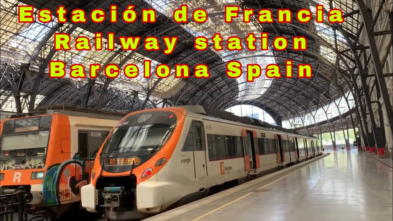 BARCELONA FRANÇA RAILWAY STATION