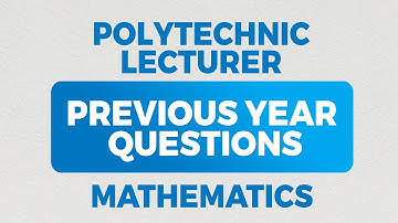 Lecturer in Polytechnic | Previous year questions | Mathematics | Civil | Electrical | Mechanical
