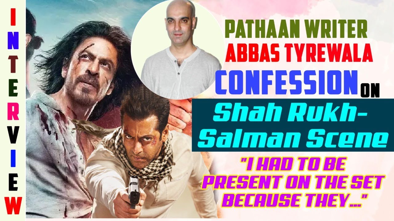 Pathaan Writer Abbas Tyrewala On The SRK Salman Scene I Had To Be pathaan-writer-abbas-tyrewala-on-the-srk-salman-scene-i-had-to-be