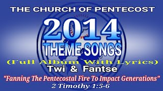 THE CHURCH OF PENTECOST 2014 THEME SONGS (TWI & FANTSE) || Voice Of Pentecost