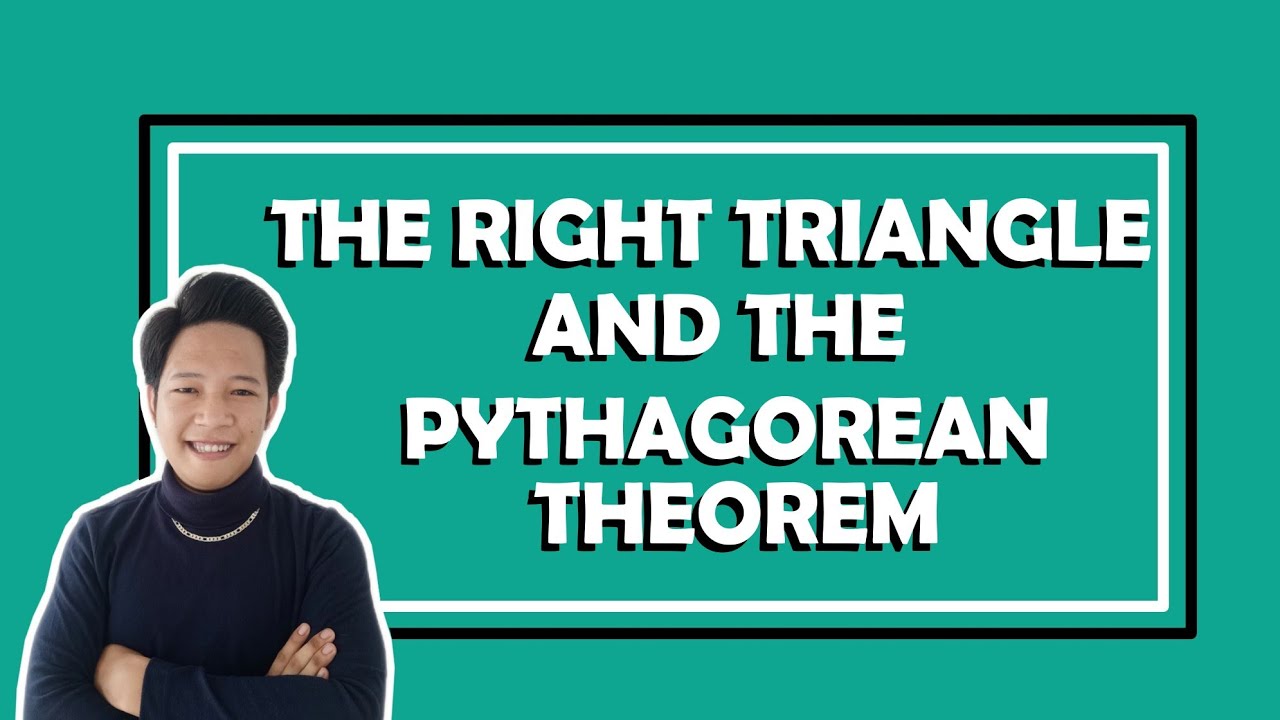 The Right Triangle and The Pythagorean Theorem - YouTube
