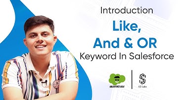 Like And OR Keywords | Premium Salesforce Development Course 2025