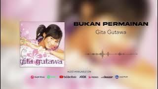 Gita Gutawa - Bukan Permainan