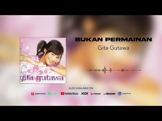 Gita Gutawa - Bukan Permainan (Official Audio) class=