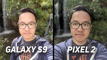 Samsung Galaxy S9 vs Pixel 2 XL Camera Shootout