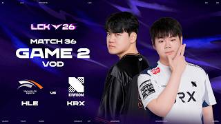 HLE vs KRX | Match 36 Game 2 | 2026 LCK