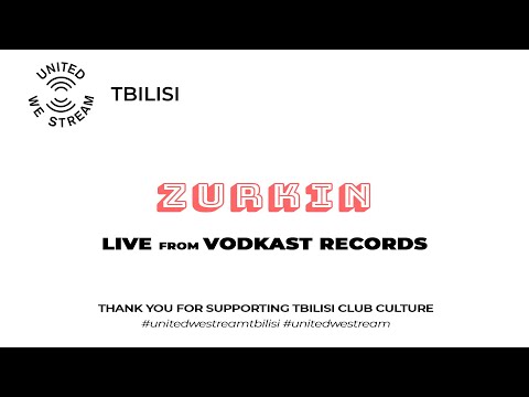 United We Stream Tbilisi #2 | Zurkin [Vodkast Records]