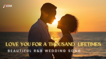 Love You for a Thousand Lifetimes  Lyric Video) | R&B Wedding Song 2025