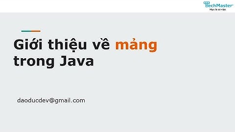 22. Giới thiệu về mảng trong Java