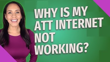 Why is my ATT Internet not working?