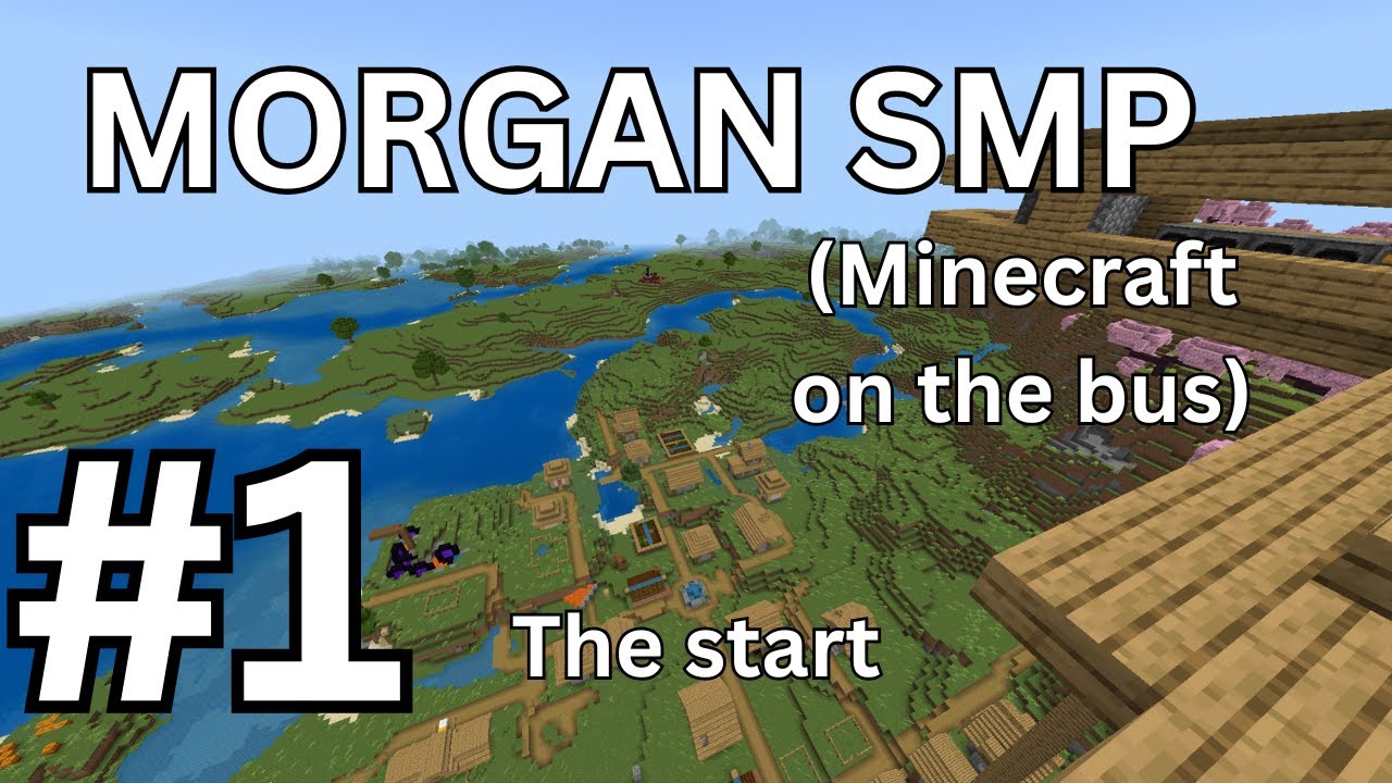 Morgan SMP 1 - The Start (Minecraft on the bus)