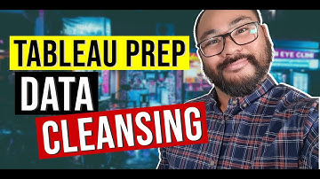How do you clean data in Tableau Prep? A Step by Step Example for Beginners