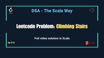DSA - The Scala Way | Episode 16: Climbing Stairs | Fibonacci & Recursion in Scala